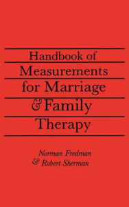 Title: Handbook Of Measurements For Marriage And Family Therapy / Edition 1, Author: Robert Sherman