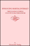 Enhancing Marital Intimacy Through Facilitating Cognitive Self Disclosure / Edition 1