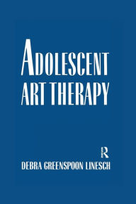 Title: Adolescent Art Therapy / Edition 1, Author: Debra G. Linesch