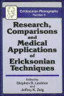 Research Comparisons And Medical Applications Of Ericksonian Techniques / Edition 1