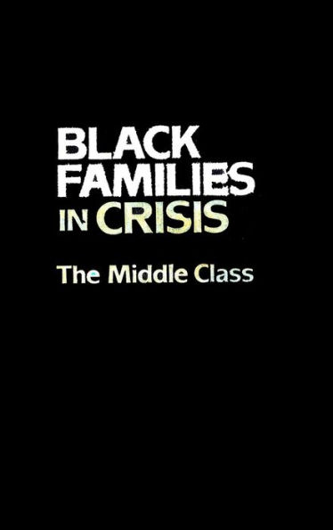 Black Families In Crisis: The Middle Class