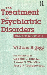 Title: The Treatment Of Psychiatric Disorders, Author: William H. Reid; George U. Balis; James S. Wicoff; Jerry J. Tomasovic.