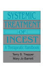 Systemic Treatment Of Incest: A Therapeutic Handbook / Edition 1