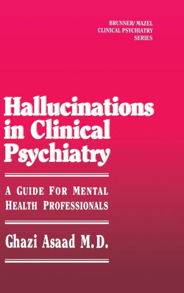 Hallunications Clinical Psychiatry: A Guide For Mental Health Professionals