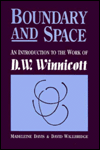 Boundary And Space: An Introduction To The Work of D.W. Winnincott / Edition 1
