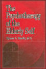 The Psychotherapy Of The Elderly Self / Edition 1