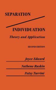 Title: Separation/Individuation: Theory And Application: Theory & Application / Edition 1, Author: Joyce Edward