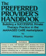 The Preferred Provider's Handbook: Building A Successful Private Therapy Practice In The Managed Care Marketplace / Edition 1