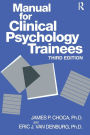 Manual For Clinical Psychology Trainees: Assessment, Evaluation And Treatment / Edition 3