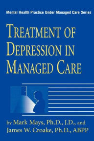 Title: Treatment Of Depression In Managed Care / Edition 1, Author: Mark Mays