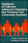 Title: Handbook Of Child And Adolescent Outpatient, Day Treatment A / Edition 1, Author: Harinder S. Ghuman