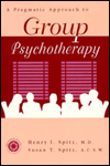 Title: A Pragamatic Approach To Group Psychotherapy / Edition 1, Author: Henry Spitz