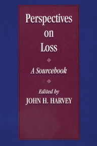 Title: Perspectives On Loss: A Sourcebook / Edition 1, Author: John H. Harvey