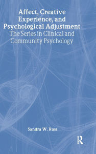 Title: Affect, Creative Experience, And Psychological Adjustment / Edition 1, Author: Sandra W. Russ