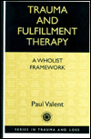 Trauma and Fulfillment Therapy: A Wholist Framework: Pathways to Fulfillment