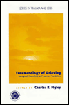 Title: Traumatology of grieving: Conceptual, theoretical, and treatment foundations / Edition 1, Author: Charles R. Figley