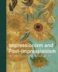 Title: Impressionism and Post-Impressionism: Highlights from the Philadelphia Museum of Art, Author: Jennifer A. Thompson