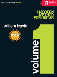 Title: A Modern Method for Guitar - Volume 1: Guitar Technique / Edition 1, Author: William Leavitt