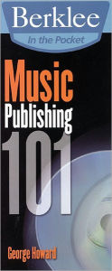 Title: Music Publishing 101: Berklee in the Pocket Series, Author: George Howard