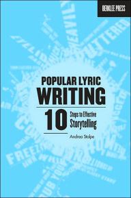 Title: Popular Lyric Writing: 10 Steps to Effective Storytelling, Author: Andrea Stolpe