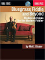 Bluegrass Fiddle and Beyond: Etudes and Ideas for the Modern Fiddler