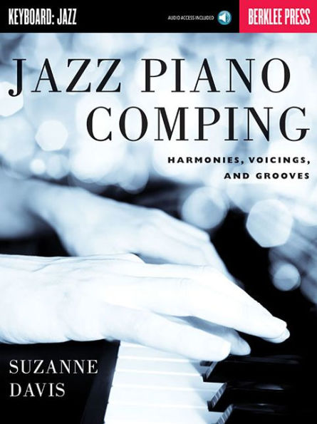 Jazz Piano Comping: Harmonies, Voicings, and Grooves (Book/Online Audio)