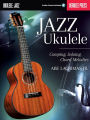 Jazz Ukulele Comping, Soloing, Chord Melodie Book/Online Audio