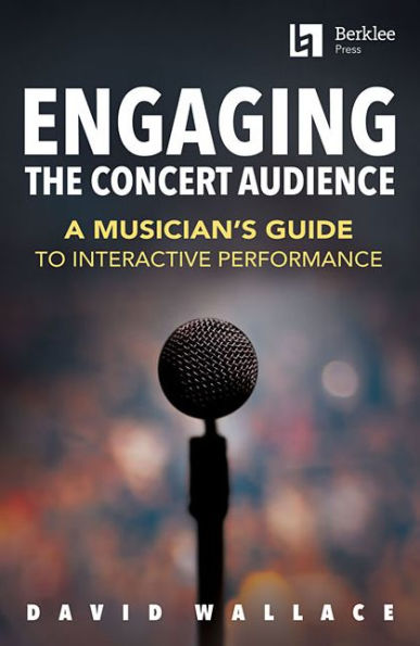Engaging the Concert Audience: A Musician's Guide to Interactive Performance