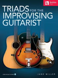 Title: Triads for the Improvising Guitarist Book/Online Audio, Author: Jane Miller