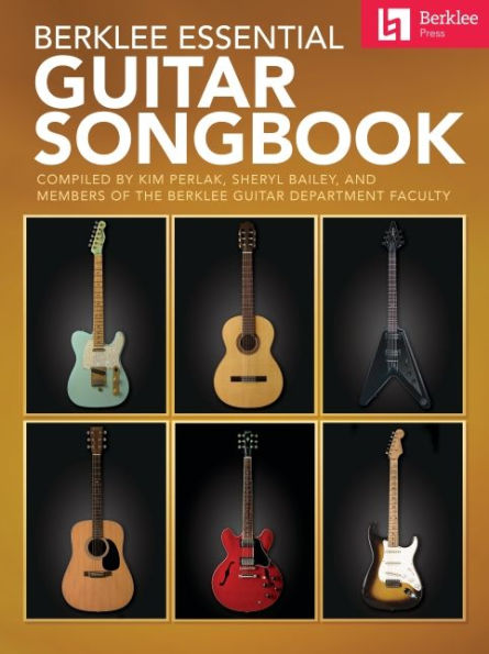 Berklee Essential Guitar Songbook - compiled by Kim Perlak, Sheryl Bailey, and members of the Berklee Guitar Department Faculty