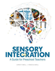 Title: Sensory Integration: A Guide for Preschool Teachers, Author: Christy Isbell