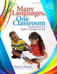 Title: Many Languages, One Classroom: Teaching Dual and English Language Learners, Author: Karen Nemeth