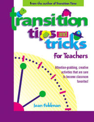 Title: Transition Tips and Tricks for Teachers, Author: Jean Feldman PhD