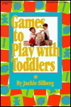 Title: Games to Play with Toddlers, Author: Jackie Silberg