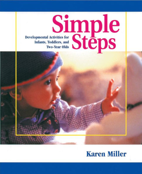 Simple Steps: Developmental Activities for Infants, Toddlers, and Two-Year Olds