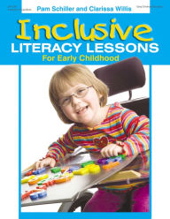 Title: Inclusive Literacy Lessons for Early Childhood, Author: Pam Schiller PhD