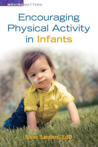 Title: Encouraging Physical Activity in Infants, Author: Steve Sanders EdD