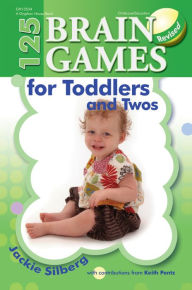 Title: 125 Brain Games for Toddlers and Twos, Author: Jackie Silberg