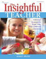 The Insightful Teacher: Reflective Strategies to Shape Your Early Childhood Classroom