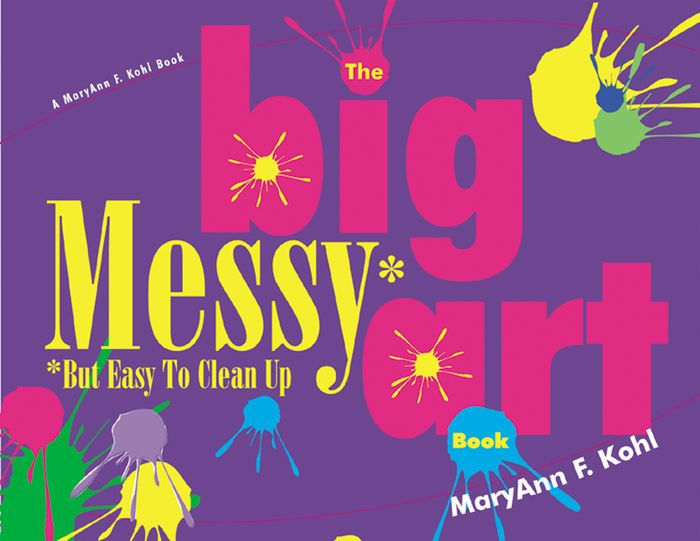 Big Messy Art Book: But Easy to Clean Up by MaryAnn Kohl | eBook ...