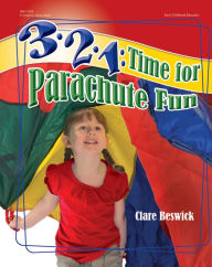 Title: 3-2-1: Time for Parachute Fun, Author: Clare Beswick