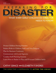 Title: Preparing for Disaster: What Every Early Childhood Director Needs to Know, Author: Cathy Grace