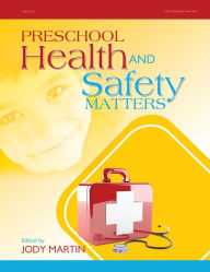 Title: Preschool Health and Safety Matters, Author: Jody Martin