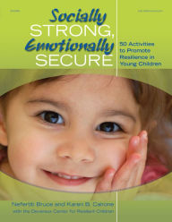 Title: Socially Strong, Emotionally Secure: 50 Activities to Promote Resilience in Young Children, Author: Nefertiti Bruce