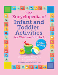 Title: The Encyclopedia of Infant and Toddler Activities, revised, Author: Donna Wittmer PhD