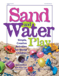 Title: Sand and Water Play: Simple, Creative Activities for Young Children, Author: Sherrie West