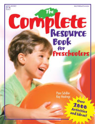 Title: The Complete Resource Book for Preschoolers: An Early Childhood Curriculum With Over 2000 Activities and Ideas, Author: Pam Schiller PhD