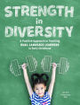 Strength in Diversity: A Positive Approach to Teaching Dual Language Learners in Early Childhood