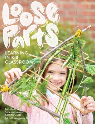 Loose Parts Learning K-3 Classrooms