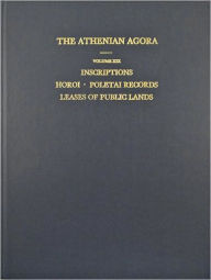 Title: Inscriptions: Horoi, Poletai Records, Leases of Public Lands, Author: Gerald V. LaLonde